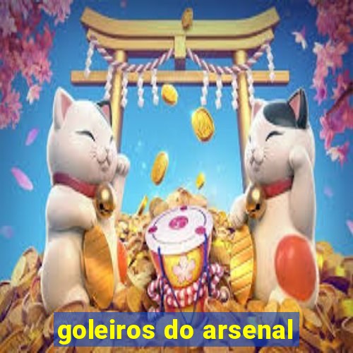 goleiros do arsenal